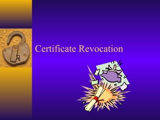 Certificate Revocation

 