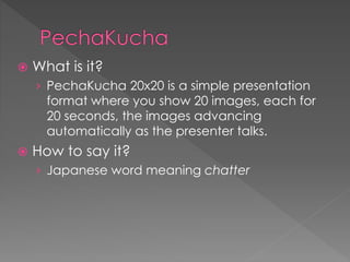 Pechakucha Examples PechaKucha/Ignite | PPTX