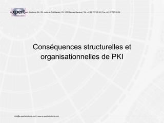 Conséquences structurelles et organisationnelles de PKI 