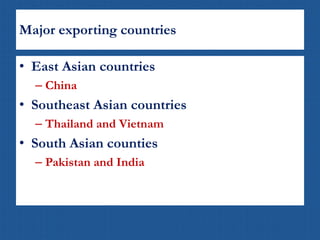 Important export commodities from ASEAN and
import commodities from SAARC countries
Exporter
• Indonesia
– Palm oil; rubbe...