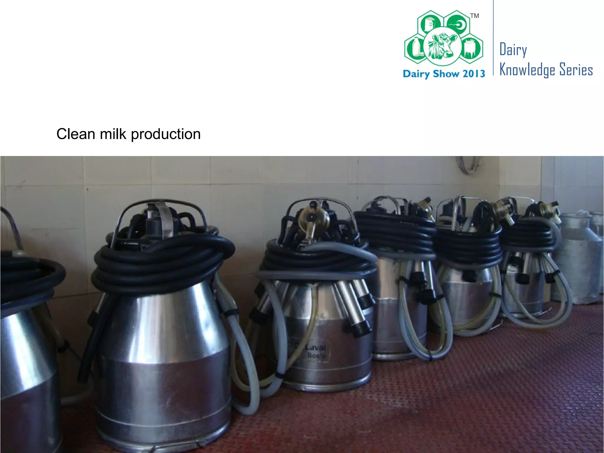 Dairy
                        Knowledge Series


Clean milk production
 