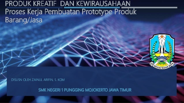 Produk Kreatif Dan Kewirausahaan Proses Kerja Pembuatan Prototype Pro