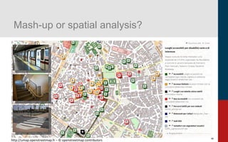 6
Mash-up or spatial analysis?
http://umap.openstreetmap.fr – © openstreetmap contributors
 