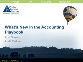 AUDIT TAX SYSTEMS ADVISORY 
Always Accretive. . . … 
Arvil Stanford 
Audit Partner  