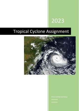 2023
PETER KOPANO MAPHALLA
220144291
5/25/2023
Tropical Cyclone Assignment
 