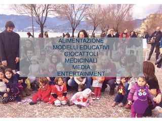 ALIMENTAZIONE
MODELLI EDUCATIVI
GIOCATTOLI
MEDICINALI
MEDIA
ENTERTAINMENT
 