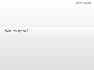 Warum Apps?
 