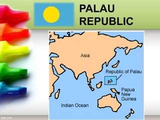 PALAU
REPUBLIC
 