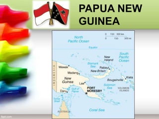 PAPUA NEW
GUINEA
 