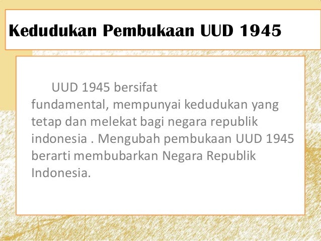 Menganalisis kedudukan pembukaan UUD 1945 Negara Kesatuan