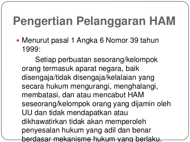 Jelaskan Pengertian Pelanggaran Ham Menurut Uu No 39 Tahun 1999 Belajar
