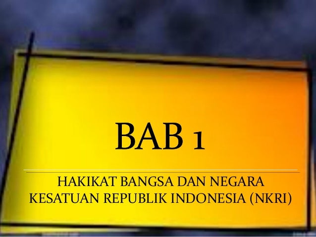 Makalah hakikat bangsa dan negara Makalah hakikat bangsa dan negara