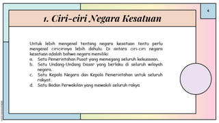 1. Ciri-ciri Negara Kesatuan
6