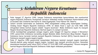 3. Kelahiran Negara Kesatuan
Republik Indonesia
― Irene M. Pepperberg
8