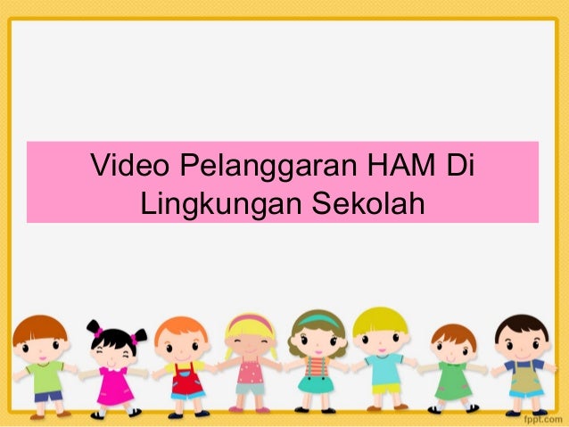 Pelanggaran HAM Pelanggaran HAM