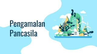 Pengamalan
Pancasila
 