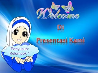 Penyusun:
Kelompok 1
 