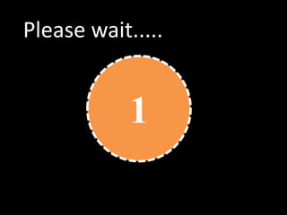 Please wait..... 
1 
 