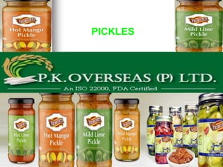 PICKLES
 