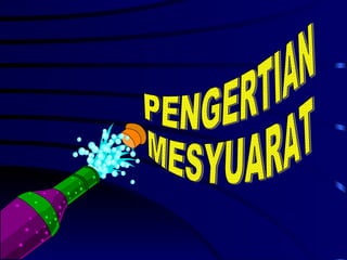 PENGERTIAN MESYUARAT 