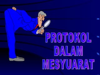 PROTOKOL DALAM MESYUARAT 