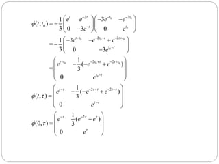 0 0
0
0 0 0
0
0 0 0
0
22
0
2 2
2 2
2 2
31
( , )
3 0 3 0
31
=
3 0 3
1
( )
= 3
0
1
( )
( , ) 3
0
t tt t
tt
t t t t t t
t t
t t t t t t
t t
t t t
t
e e e e
t t
e e
e e e
e
e e e
e
e e e
t
e
  


 
 

    

    

    

    
    
  
   
  
 
 
   
  
 
 
   

 
21
( )
(0, ) 3
0
e e e
e
  

 
 

 
 
  
 
 