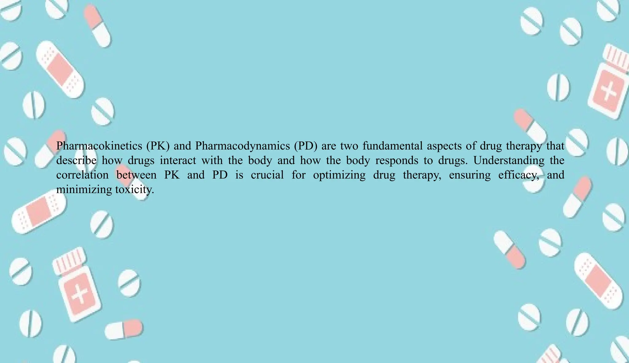 Pharmacokinetics and pharmacodynamic correlation in drug therapy | PPTX