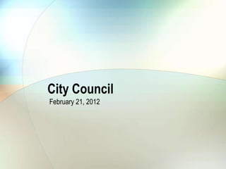 City Council
February 21, 2012
 