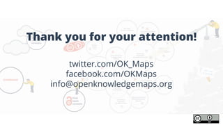 twitter.com/OK_Maps
facebook.com/OKMaps
info@openknowledgemaps.org
Thank you for your attention!
 
