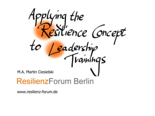 www.resilienz-forum.de M.A. Martin Ciesielski 