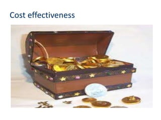 Cost effectiveness
 
