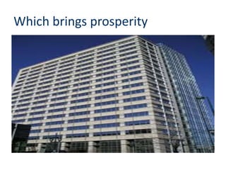 Which brings prosperity
 