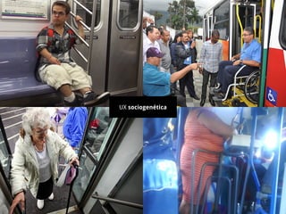 UX sociogenética
 