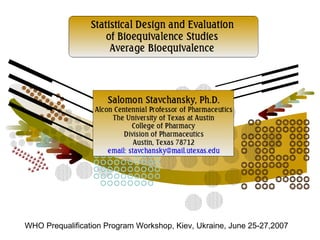 WHO Prequalification Program Workshop, Kiev, Ukraine, June 25-27,2007
 