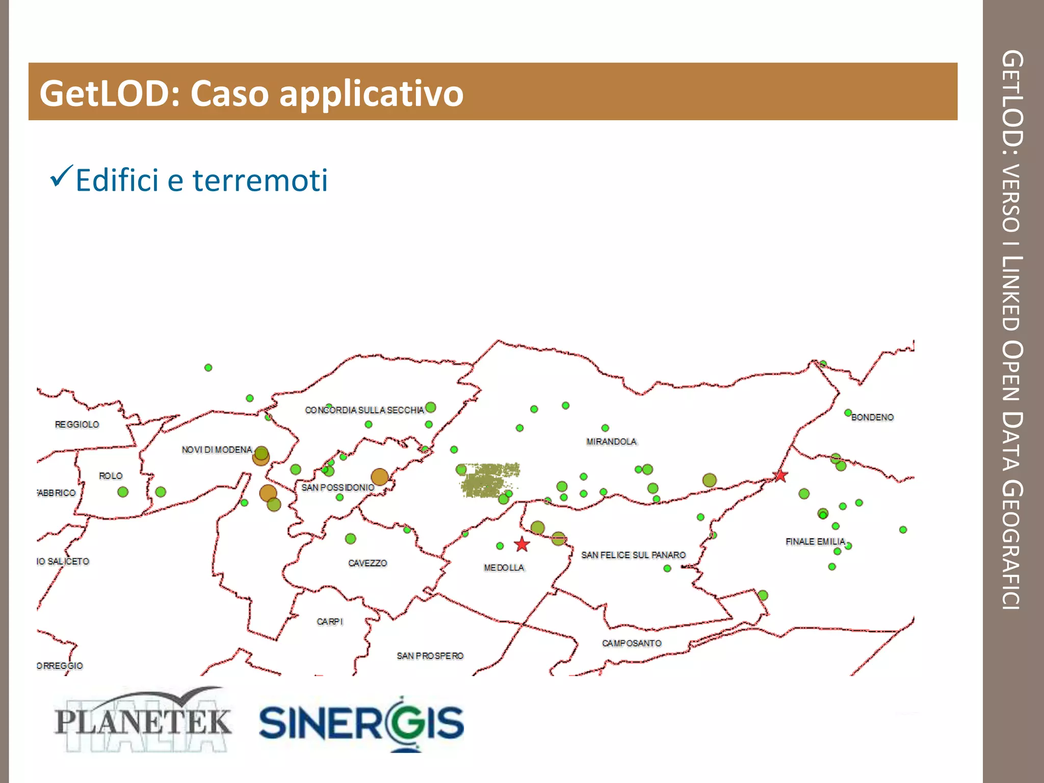 GETLOD: VERSO I LINKED OPEN DATA GEOGRAFICI
GetLOD: Caso applicativo

Edifici e terremoti
 