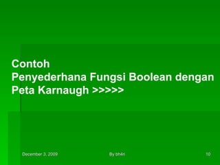 Contoh  Penyederhana Fungsi Boolean dengan  Peta Karnaugh >>>>> 