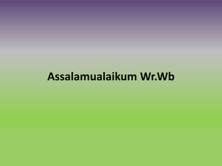 Assalamualaikum Wr.Wb
 