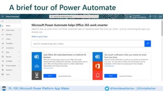PL-100: Microsoft Power Platform App Maker @NanddeepNachan | @SmitaNachan
A brief tour of Power Automate
 