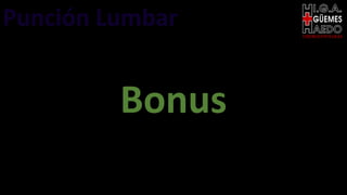 EMERGENTOLOGÍA
Bonus
Punción Lumbar
 