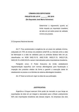 CÂMARA DOS DEPUTADOS
PROJETO DE LEI N° _______, DE 2019
(Do Deputado José Mario Schreiner)
Determinar o regramento quanto ...