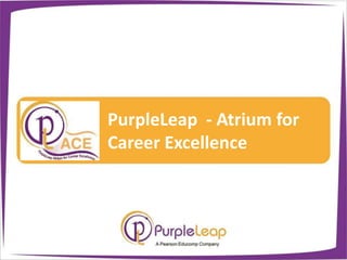 PurpleLeap  - Atrium for Career Excellence 