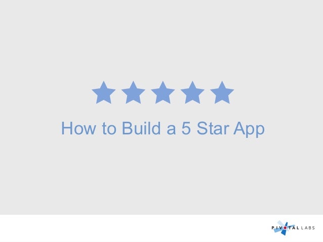 Five Star App >> How To Build A 5 Star App Five Star App >> How To Build A 5 Star App