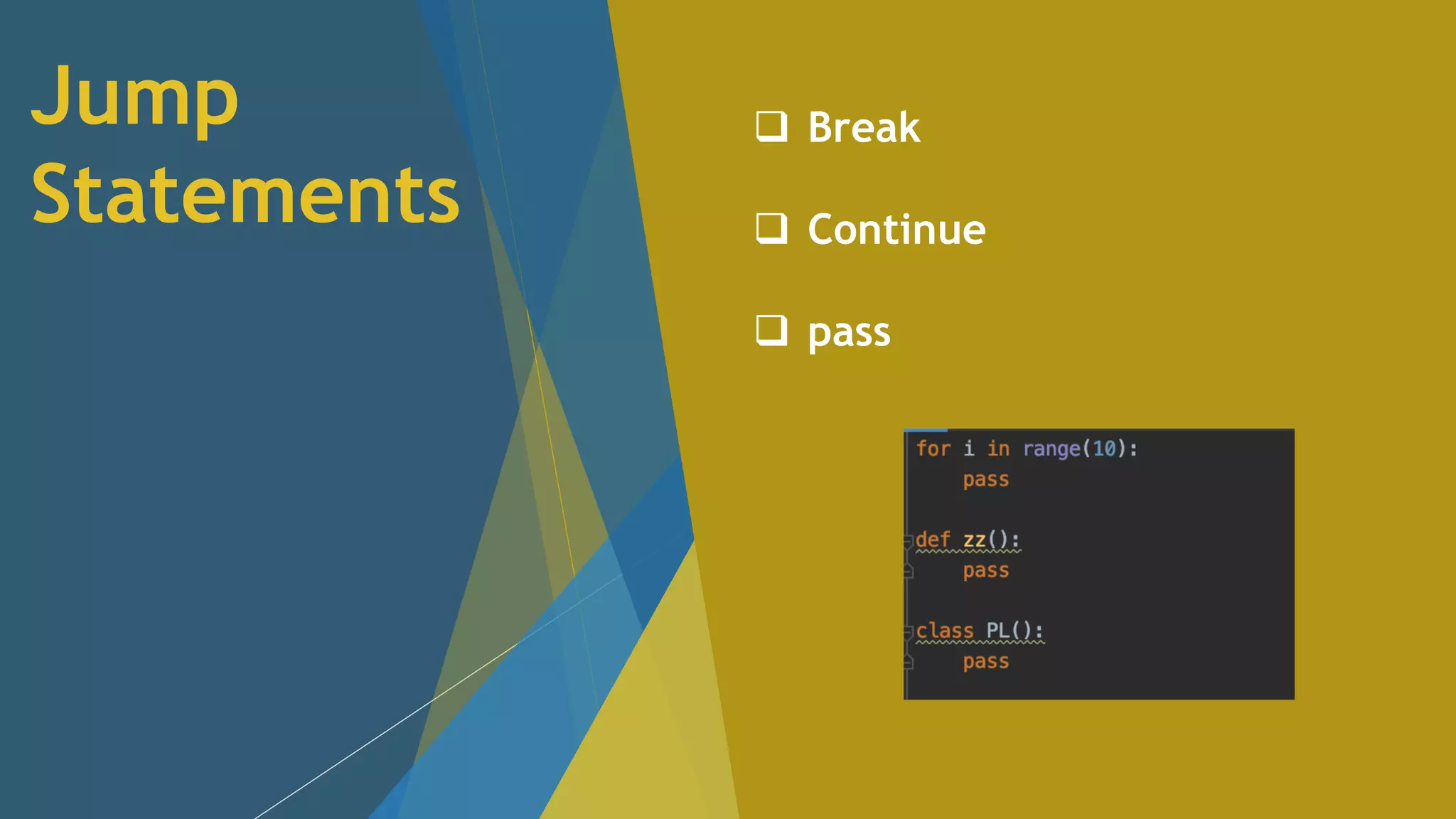Jump Statements Break Continue pass