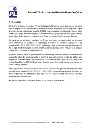 Relatório Técnico - Logs Inválidos das Urnas Eletrônicas
4. Conclusões
O trabalho da equipe técnica do IVL contratada pelo...