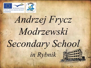 Andrzej Frycz Modrzewski SecondarySchool in Rybnik 