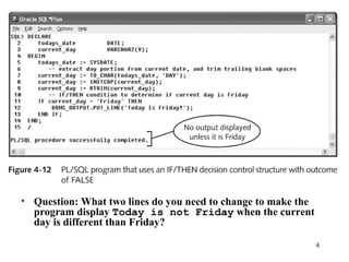 • Question: What two lines do you need to change to make the
program display Today is not Friday when the current
day is different than Friday?
4

 