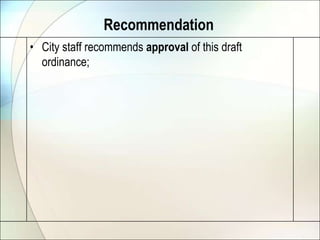 RecommendationCity staff recommends approval of this draft ordinance;