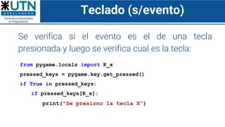 Explicacion de pygame para python de la UTN de Argentina | PPTX