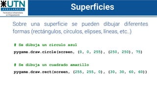 Explicacion de pygame para python de la UTN de Argentina | PPTX