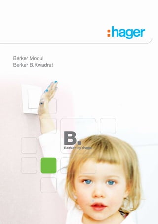 Berker Modul
Berker B.Kwadrat
 